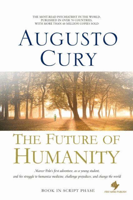 Augusto Cury - Future of Humanity, E-bok