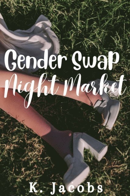 K. Jacobs - Gender Swap Night Market, E-bok