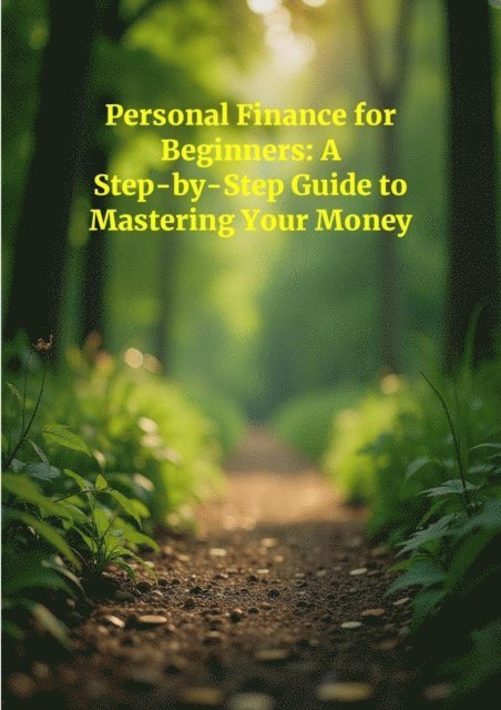 Dominic Blackwood - Personal Finance For Beginners: A Step-By-Step Guide To Mastering Your Money, E-bok