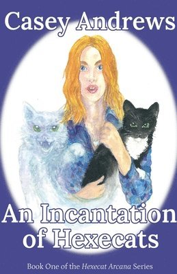 Casey Andrews - Incantation of Hexecats, Häftad