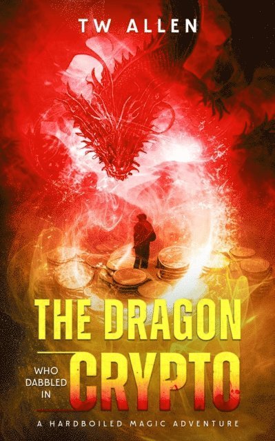TW Allen - Dragon Who Dabbled in Crypto, E-bok