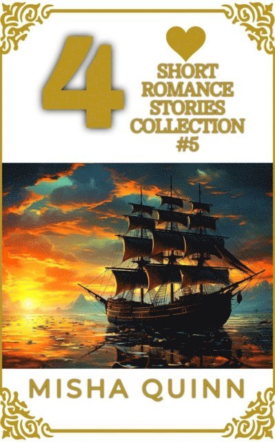 Misha Quinn - 4 Short Romance Stories Collection #5, E-bok