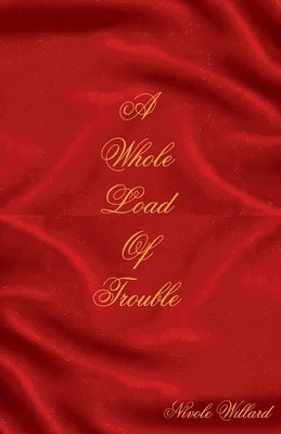 Nicole Willard - Whole Load of Trouble, Häftad