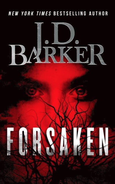 J.D. Barker - Forsaken, E-bok