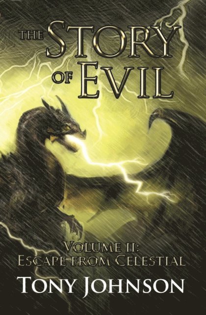 Tony Johnson - Story of Evil - Volume II: Escape from Celestial, E-bok
