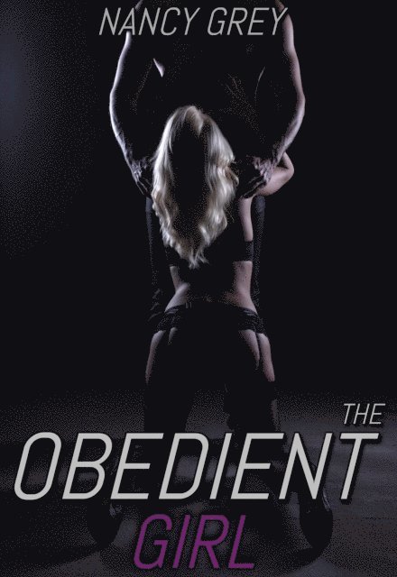 Nancy Grey - Obedient Girl, E-bok
