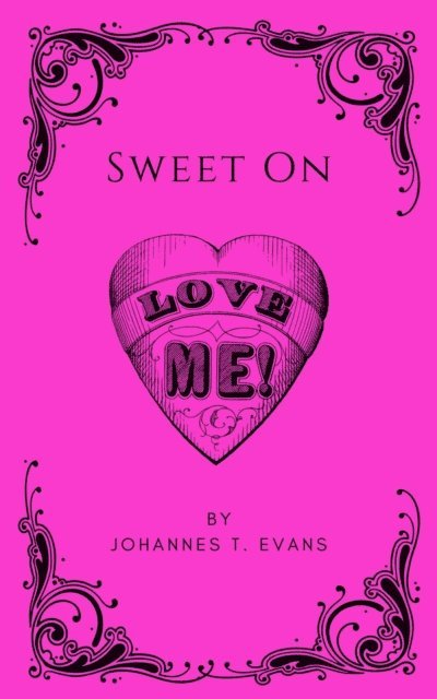 Johannes T. Evans - Sweet On, E-bok