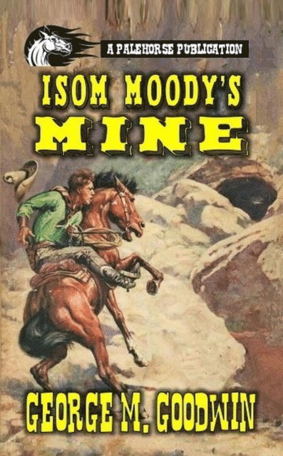 George M. Goodwin - Isom Moodys Mine, E-bok