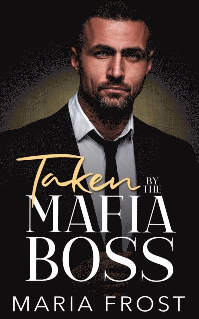 Maria Frost - Taken by the Mafia Boss, E-bok