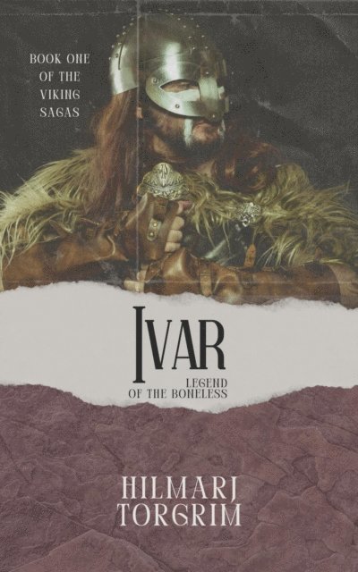 Hilmarj Torgrim - Ivar: Legend of the Boneless, E-bok