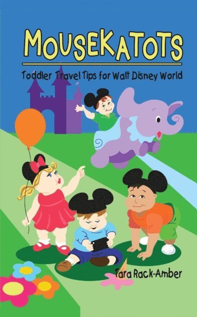 Tara Rack-Amber - Mousekatots: Toddler Travel Tips for Walt Disney World, E-bok. Tillgänglighet: Lägg i varukorg