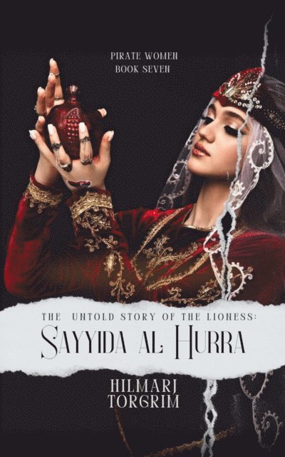 Hilmarj Torgrim - Untold Story of The Lioness: Sayyida Al Hurra, E-bok