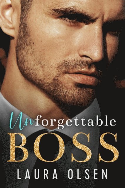 Laura Olsen - Unforgettable Boss, E-bok