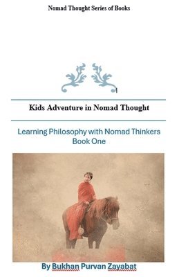 Bukhan Purvan Zayabat - Kids Adventures in Nomad Thought Book One, Häftad. Tillgänglighet: Lägg i varukorg