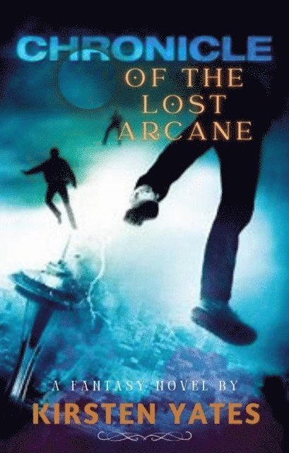 Kirsten Yates - Chronicle Of The Lost Arcane, E-bok