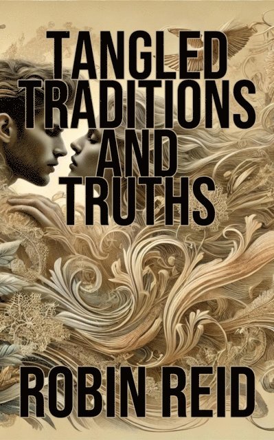 Robin Reid - Tangled Traditions and Truths, E-bok