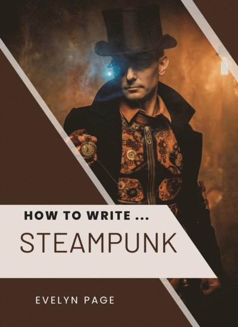 Evelyn Page - How To Write ... Steampunk, E-bok. Tillgänglighet: Lägg i varukorg