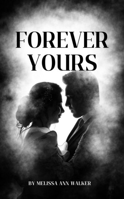Melissa Ann Walker - Forever Yours, E-bok