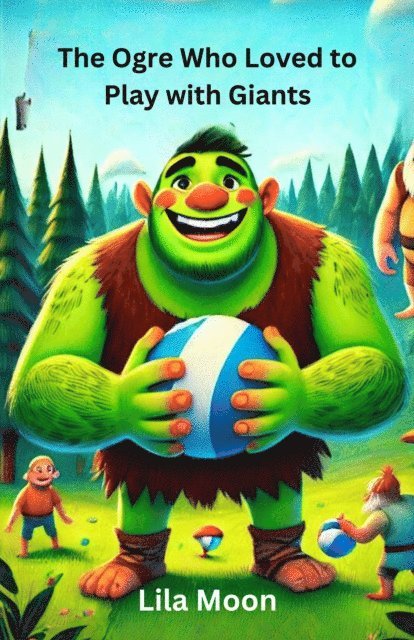 Lila Moon - Ogre Who Loved to Play with Giants, E-bok. Tillgänglighet: Lägg i varukorg
