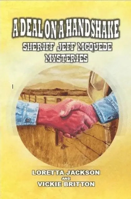 Loretta Jackson & Vickie Britton - Deal on a Handshake - Sheriff Jeff McQuede Mysteries, E-bok. Tillgänglighet: Lägg i varukorg