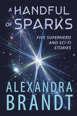 Alexandra Brandt - Handful of Sparks, Häftad