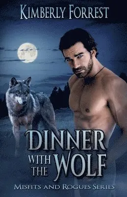 Kimberly Forrest - Dinner With The Wolf, Häftad. Tillgänglighet: Lägg i varukorg