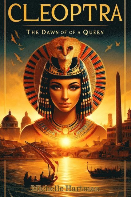 Michelle Hartman - Cleopatra: The Dawn of a Queen, E-bok