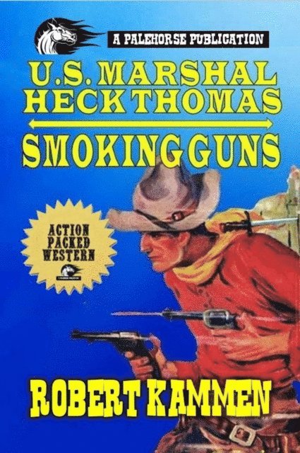 Robert Kammen - United States Marshal Heck Thomas - Smoking Guns, E-bok