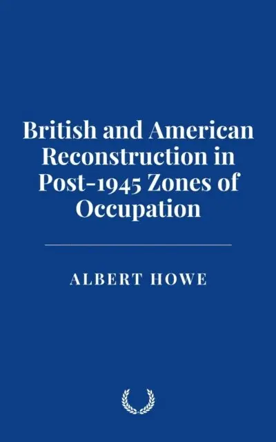 Albert Howe - British and American Reconstruction in Post-1945 Zones of Occupation, E-bok. Tillgänglighet: Lägg i varukorg