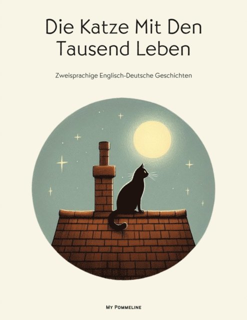 My Pommeline - Die Katze Mit Den Tausend Leben: Zweisprachige Englisch-Deutsche Geschichten, E-bok