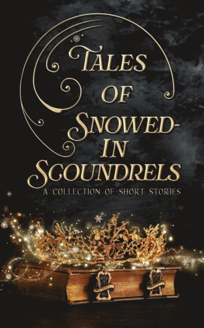 Romy Romero, Ella Walker Henderson, C.L. Slias, S.G. Huntress, Kristene Michelle, Stephanie K. Clemens, Charlene Pender, Jamie Dalton, D. C. Gomez - Tales of Snowed-In Scoundrels, E-bok