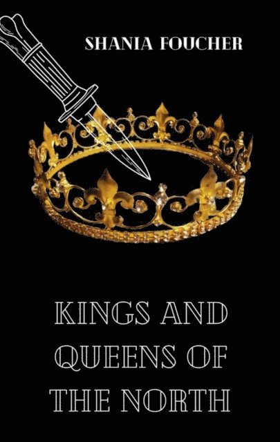 Shania Foucher - Kings and Queens of the North, E-bok