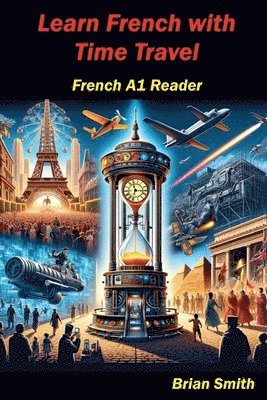 Brian Smith - Learn French with Time Travel, Häftad