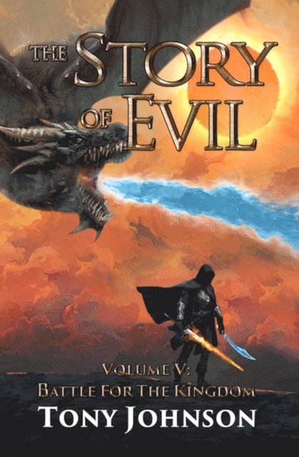 Tony Johnson - Story of Evil - Volume V: Battle for the Kingdom, E-bok