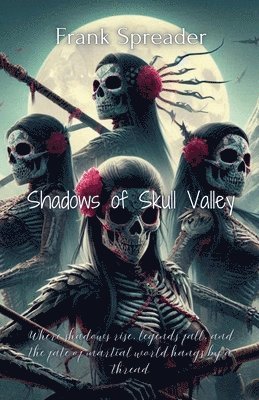 Frank Spreader - Shadows of Skull Valley, Häftad