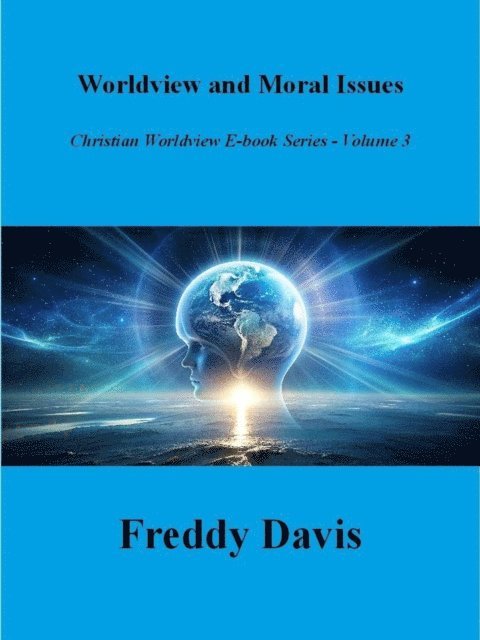 Freddy Davis - Worldview and Moral Issues, E-bok