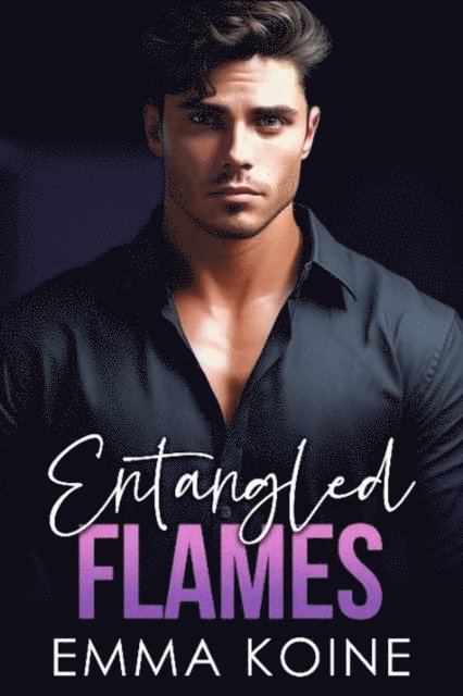 Emma Koine - Entangled Flames, E-bok