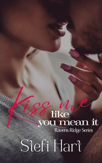 Kiss Me Like You Mean It