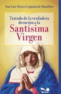 Tratado de la verdadera devoci�n a la Sant�sima Virgen