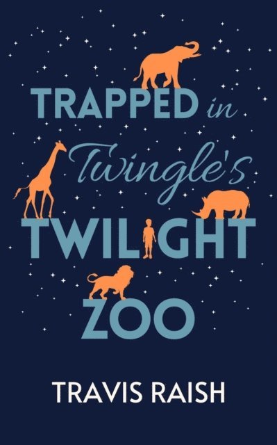 Travis Raish - Trapped in Twingle's Twilight Zoo, E-bok