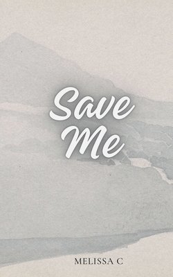Melissa C - Save Me, Häftad