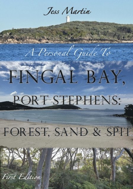 Jess Martin - Personal Guide to Fingal Bay, Port Stephens: Forest, Sand and Spit, E-bok