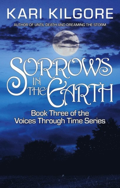 Kari Kilgore - Sorrows in the Earth, E-bok