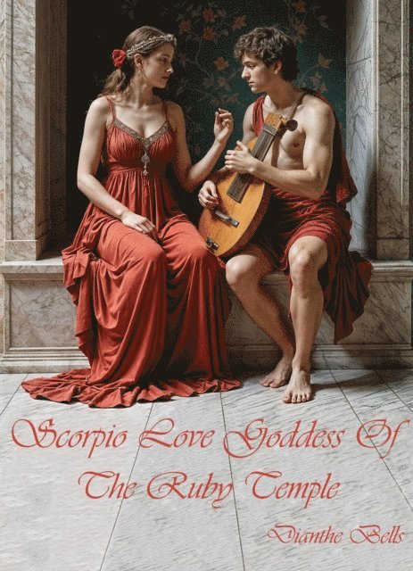 Dianthe Bells - Scorpio Love Goddess of the Ruby Temple, E-bok