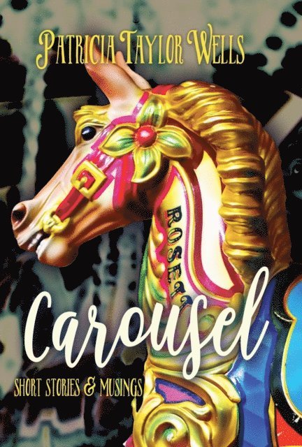 Patricia Taylor Wells - Carousel, E-bok