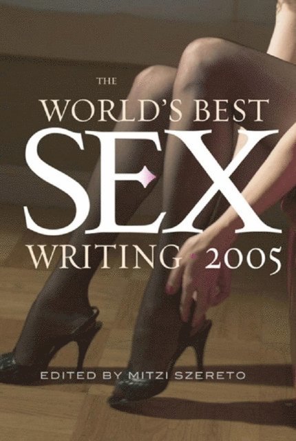 Mitzi Szereto - World's Best Sex Writing 2005, E-bok