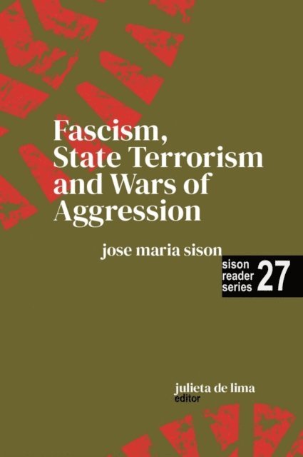 Jose Maria Sison - Fascism, State Terrorism and Wars of Aggression, E-bok