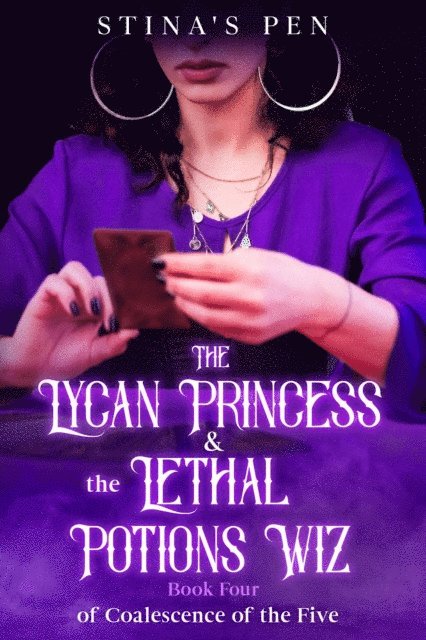 Stina's Pen - Lycan Princess & the Lethal Potions Wiz, E-bok