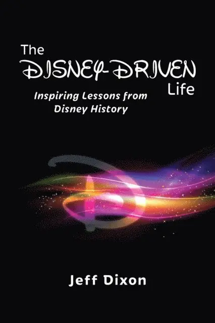 Jeff Dixon - Disney-Driven Life: Inspiring Lessons from Disney History, E-bok. Tillgänglighet: Lägg i varukorg