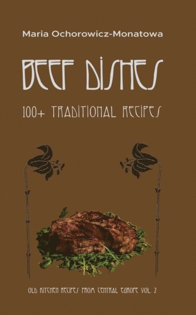Maria Ochorowicz-Monatowa, Gregory Berger - Beef Dishes, E-bok